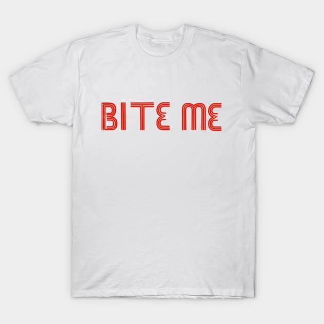 Bite me T-Shirt by kooarla